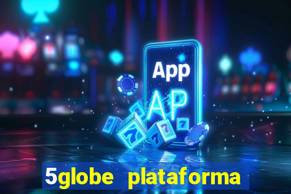 5globe plataforma de jogos